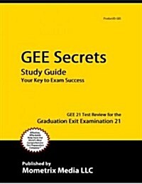 Gee Secrets Study Guide: Gee 21 Test Review for the Graduation Exit Examination 21 (Paperback)