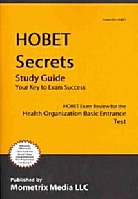 Hobet Secrets Study Guide: Hobet Exam Review for the Health Occupations Basic Entrance Test (Paperback)