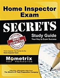 Home Inspector Exam Secrets Study Guide: Home Inspector Test Review for the Home Inspector Exam (Paperback)
