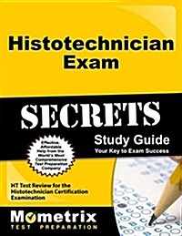 Histotechnician Exam Secrets Study Guide: Ht Test Review for the Histotechnician Certification Examination (Paperback)