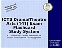 Icts Drama/Theatre Arts (141) Exam Flashcard Study System: Icts Test Practice Questions and Review for the Illinois Certification Testing System (Other)