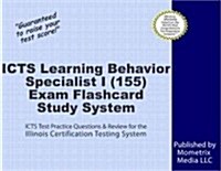 Icts Learning Behavior Specialist I (155) Exam Flashcard Study System: Icts Test Practice Questions and Review for the Illinois Certification Testing (Other)