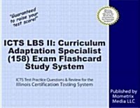 Icts Lbs II: Curriculum Adaptation Specialist (158) Exam Flashcard Study System: Icts Test Practice Questions & Review for the Illinois Certification (Other)