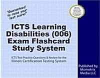 Icts Learning Disabilities (006) Exam Flashcard Study System (Cards, FLC)