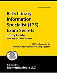 ICTS Library Information Specialist (175) Exam Secrets: ICTS Test Review for the Illinois Certification Testing System (Paperback)