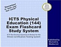 Icts Physical Education (144) Exam Flashcard Study System: Icts Test Practice Questions and Review for the Illinois Certification Testing System (Other)