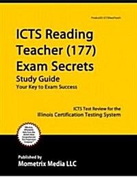 ICTS Reading Teacher (177) Exam Secrets, Study Guide: ICTS Test Review for the Illinois Certification Testing System (Paperback)