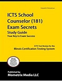 ICTS School Counselor (181) Exam Secrets, Study Guide: ICTS Test Review for the Illinois Certification Testing System (Paperback)