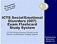 Icts Social/Emotional Disorders (007) Exam Flashcard Study System (Cards, FLC)