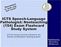 Icts Speech-Language Pathologist Nonteaching (154) Exam Flashcard Study System: Icts Test Practice Questions and Review for the Illinois Certification (Other)