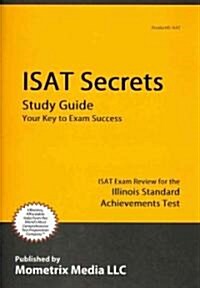 ISAT Secrets: ISAT Exam Review for the Illinois Standard Achievements Test (Paperback)