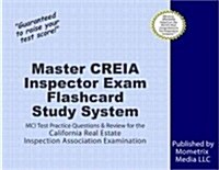 Master Creia Inspector Exam Flashcard Study System: MCI Test Practice Questions and Review for the California Real Estate Inspection Association Exami (Other)