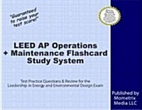 Leed AP Operations + Maintenance Exam Flashcard Study System: Leed Test Practice Questions and Review for the Leadership in Energy and Environmental D (Other)