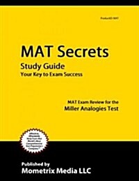 Mat Secrets Study Guide: Mat Exam Review for the Miller Analogies Test (Paperback)