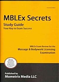 Mblex Secrets Study Guide: Mblex Exam Review for the Massage & Bodywork Licensing Examination (Paperback)