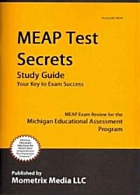 MEAP Test Secrets: MEAP Exam Review for the Michigan Educational Assessment Program (Paperback)