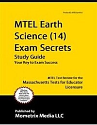 MTEL Earth Science (14) Exam Secrets Study Guide: MTEL Test Review for the Massachusetts Tests for Educator Licensure (Paperback)