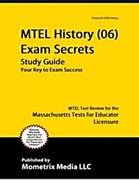 MTEL History (06) Exam Secrets Study Guide: MTEL Test Review for the Massachusetts Tests for Educator Licensure (Paperback)