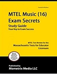 MTEL Music (16) Exam Secrets Study Guide: MTEL Test Review for the Massachusetts Tests for Educator Licensure (Paperback)