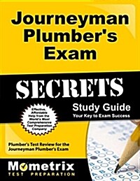 Journeyman Plumbers Exam Secrets Study Guide: Plumbers Test Review for the Journeyman Plumbers Exam (Paperback)