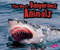 The Most Dangerous Animals (Library Binding)