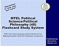 MTEL Political Science/Political Philosophy (48) Flashcard Study System: MTEL Test Practice Questions & Exam Review for the Massachusetts Tests for Ed (Other)