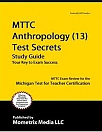 Mttc Anthropology (13) Test Secrets Study Guide (Paperback)