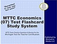 Mttc Economics (07) Test Flashcard Study System: Mttc Exam Practice Questions and Review for the Michigan Test for Teacher Certification (Other)