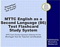 Mttc English as a Second Language (86) Test Flashcard Study System: Mttc Exam Practice Questions & Review for the Michigan Test for Teacher Certificat (Other)