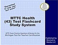 Mttc Health (43) Test Flashcard Study System: Mttc Exam Practice Questions & Review for the Michigan Test for Teacher Certification (Other)