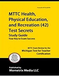 Mttc Health, Physical Education, and Recreation (42) Test Secrets Study Guide (Paperback)