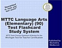 Mttc Language Arts (Elementary) (90) Test Flashcard Study System: Mttc Exam Practice Questions & Review for the Michigan Test for Teacher Certificatio (Other)