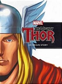 [중고] The Mighty Thor: An Origin Story (Hardcover)