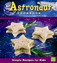 [중고] An Astronaut Cookbook: Simple Recipes for Kids (Library Binding)