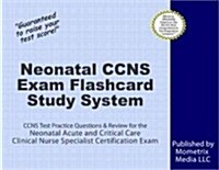 Neonatal Ccns Exam Flashcard Study System: Ccns Test Practice Questions & Review for the Neonatal Acute and Critical Care Clinical Nurse Specialist Ce (Other)