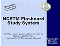 Ncetm Flashcard Study System: Ncetm Test Practice Questions & Exam Review for the National Certification Examination for Therapeutic Massage (Other)