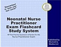 Neonatal Nurse Practitioner Exam Flashcard Study System: NP Test Practice Questions & Review for the Nurse Practitioner Exam (Other)