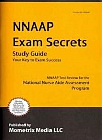 NNAAP Exam Secrets: NNAAP Test Review for the National Nurse Aide Assessment Program (Paperback)