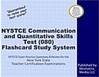 NYSTCE Communication and Quantitative Skills Test (080) Flashcard Study System: NYSTCE Exam Practice Questions & Review for the New York State Teacher (Other)