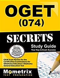 Oget (074) Secrets Study Guide: Ceoe Exam Review for the Certification Examinations for Oklahoma Educators / Oklahoma General Education Test (Paperback)