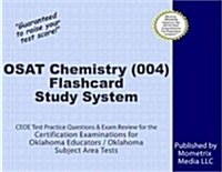 Osat Chemistry (004) Flashcard Study System: Ceoe Test Practice Questions & Exam Review for the Certification Examinations for Oklahoma Educators / Ok (Other)