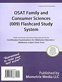 Osat Family and Consumer Sciences (009) Flashcard Study System: Ceoe Test Practice Questions & Exam Review for the Certification Examinations for Okla (Other)