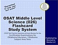 Osat Middle Level Science (026) Flashcard Study System: Ceoe Test Practice Questions & Exam Review for the Certification Examinations for Oklahoma Edu (Other)