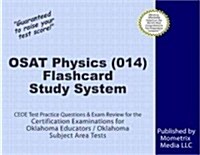 Osat Physics (014) Flashcard Study System: Ceoe Test Practice Questions & Exam Review for the Certification Examinations for Oklahoma Educators / Okla (Other)