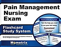 Pain Management Nursing Exam Flashcard Study System: Pain Management Nursing Test Practice Questions & Review for the Pain Management Nursing Exam (Other)