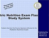 Pediatric Nutrition Exam Flashcard Study System: Pediatric Nutrition Test Practice Questions & Review for the Pediatric Nutrition Exam (Other)