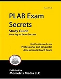 Plab Exam Secrets Study Guide: Plab Test Review for the Professional and Linguistic Assessments Board Exam (Paperback)
