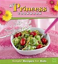 A Princess Cookbook: Simple Recipes for Kids (Hardcover)