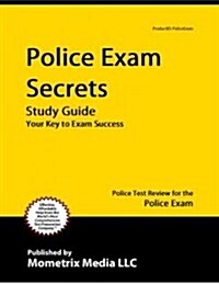 Police Exam Secrets Study Guide: Police Test Review for the Police Exam (Paperback)