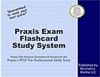 Praxis Exam Flashcard Study System: Praxis Test Practice Questions & Review for the Praxis I PPST Pre-Professional Skills Tests (Other)